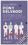 Pony selvaggi. E-book. Formato EPUB ebook