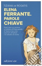 Elena Ferrante. Parole chiave. E-book. Formato EPUB ebook