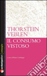 Il consumo vistoso. E-book. Formato EPUB ebook