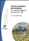 Visioni e politiche del territorio. Per una nuova alleanza tra urbano e rurale. E-book. Formato EPUB ebook