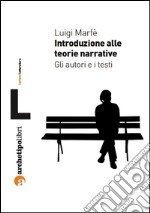 Introduzione alle teorie narrativeGli autori e i testi. E-book. Formato PDF ebook