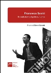 Francesco Scotti: Il combattente, il politico, l’uomo. E-book. Formato EPUB ebook di
a cura di Gianni Cervetti