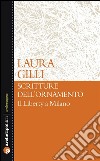 Scritture dell'ornamentoIl Liberty a Milano. E-book. Formato EPUB ebook di Laura Gilli