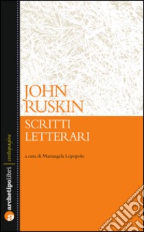 Scritti letterari. E-book. Formato EPUB ebook di John Ruskin