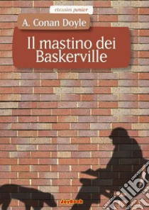 Il mastino di Baskerville. E-book. Formato EPUB ebook di Arthur Conan Doyle