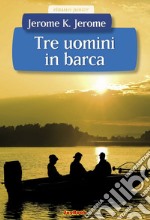 Tre uomini in barca. E-book. Formato EPUB ebook