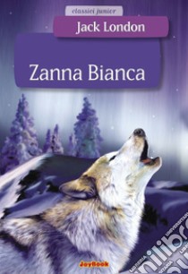 Zanna bianca. E-book. Formato EPUB ebook di Jack London