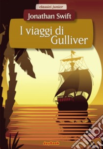 I viaggi di Gulliver. E-book. Formato EPUB ebook di Jonathan Swift