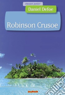 Robinson Crusoe. E-book. Formato PDF ebook di Daniel Defoe