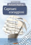 Capitani coraggiosi. E-book. Formato PDF ebook di Joseph Rudyard Kipling