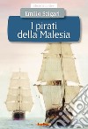 I pirati della Malesia. E-book. Formato PDF ebook