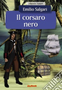 Il Corsaro Nero. E-book. Formato PDF ebook di Emilio Carlo Giuseppe Salgari