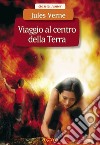 Viaggio al centro della Terra. E-book. Formato PDF ebook