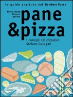 Pane & Pizza - Le guide pratiche del Gambero Rosso: Farine, impasti e lieviti e i preziosi consigli di Stefano Callegari. E-book. Formato EPUB ebook