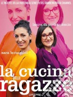 La Cucina delle Ragazze. E-book. Formato EPUB ebook