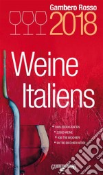 Weine Italien 2018: Vini d’Italia 2018 in deutscher Sprache. E-book. Formato EPUB ebook