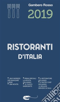 Ristoranti d'Italia 2019. E-book. Formato EPUB ebook di aa.vv.