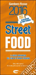 Street Food 2016 : Il gusto autentico del cibo di strada italiano. E-book. Formato PDF ebook