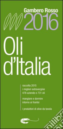 Oli d'Italia 2016: I migliori oli extravergini italiani 100%. E-book. Formato PDF ebook di AA.VV.