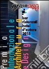 Bar, Ristoranti e Hotel D'AutorePremio Internazionale di architettura ed. 2015. E-book. Formato EPUB ebook