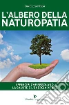 L’Albero Della Naturopatia. E-book. Formato EPUB ebook di Daniele Santagà