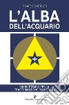 L’alba dell’acquario. E-book. Formato EPUB ebook di Francesco De Falco