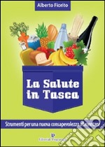 La salute in tasca vol. 3: Strumenti per una nuova consapevolezza alimentare. E-book. Formato EPUB