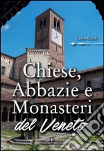 Chiese, abbazie e monasteri del Veneto. E-book. Formato EPUB