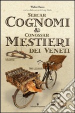 Sercar cognomi & conossar mestieri dei veneti. E-book. Formato EPUB ebook