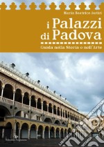 I Palazzi di Padova. E-book. Formato EPUB ebook