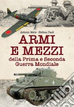 Armi e mezzi della prima e seconda guerra mondiale. E-book. Formato EPUB