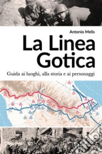 La linea gotica. E-book. Formato EPUB ebook di Antonio Melis