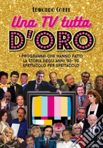 Una TV tutta d'oro. E-book. Formato EPUB ebook di Edmondo Conti