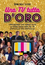 Una TV tutta d'oro. E-book. Formato EPUB ebook