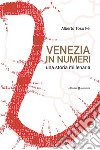 Venezia in numeri. E-book. Formato EPUB ebook di Alberto Toso Fei