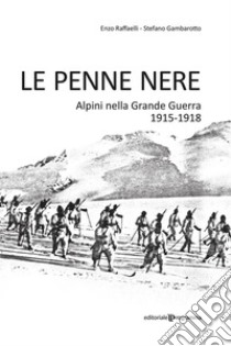 Le penne nere. E-book. Formato EPUB ebook di Enzo Raffaelli