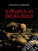 Il profumo del basilico. E-book. Formato EPUB ebook