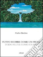 Tutto scorre come un fiume. E-book. Formato EPUB ebook