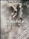 Le nuvoleLe possibili riforme per l'Italia... Ma gli italiani le vogliono davvero?. E-book. Formato EPUB ebook di Ivan Di Nino