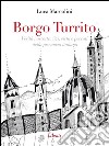 Borgo TurritoVerità nascoste, vizi, virtù e peccati della provincia italiana. E-book. Formato EPUB ebook