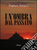 Un'ombra dal passato. E-book. Formato EPUB ebook