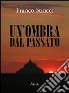 Un'ombra dal passato. E-book. Formato EPUB ebook