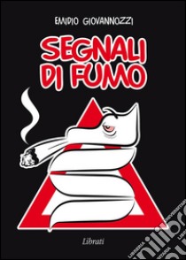 Segnali di fumo. E-book. Formato EPUB ebook di Emidio Giovannozzi