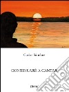 Continuaré a cantar. E-book. Formato EPUB ebook