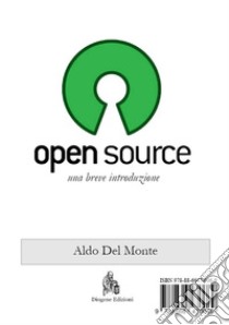 Open source. Una breve introduzione. E-book. Formato PDF ebook di Aldo Del Monte