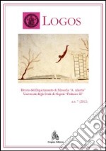 Logos. Rivista annuale del Dipartimento di Filosofia &quot;A. Aliotta&quot; (7-2012). E-book. Formato PDF