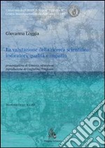 La valutazione della ricerca scientifica: indicatori, qualità e impatto. E-book. Formato PDF ebook