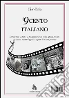 '9cento italiano: Introduzione ai fatti e ai protagonisti di un secolo, appena passato, che hanno caratterizzato e segnato il nostro presente. E-book. Formato PDF ebook di Ciro Raia