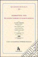 De nostri temporis studiorum ratione. Ediz. anastatica del 1709. Testo italiano a fronte. E-book. Formato PDF ebook