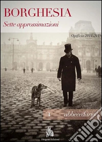 Borghesia: Sette Approssimazioni. 1 Abbecedario. E-book. Formato PDF ebook